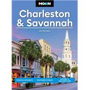 Moon Charleston & Savannah Coastal Getaways, Southern Cuisine, History & Architecture by Unknown, 9798886471007