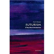 Futurism A Very Short Introduction by Merjian, Ara, 9780192871008
