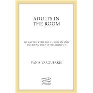 Adults in the Room by Varoufakis, Yanis, 9780374101008