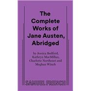 The Complete Works of Jane Austen, Abridged by Jessica Bedford, 9780573711008
