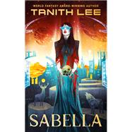 Sabella by Lee, Tanith, 9780756411008