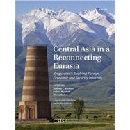 Central Asia in a Reconnecting Eurasia by Kuchins, Andrew C.; Mankoff, Jeffrey; Backes, Oliver, 9781442241008