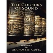 The Colours of Sound by Gupta, Anupam Sen, 9781482841008