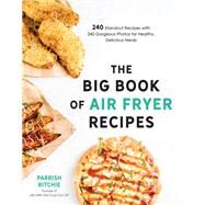 The Big Book of Air Fryer Recipes by Ritchie, Parrish, 9781645671008