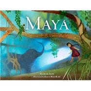Maya by Jain, Mahak; MacKay, Elly, 9781771471008