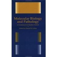 Molecular Biology and Pathology : A Guidebook for Quality Control by Farkas, Daniel H., 9780122491009