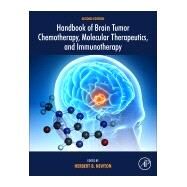 Handbook of Brain Tumor Chemotherapy, Molecular Therapeutics, and Immunotherapy by Newton, Herbert B., 9780128121009