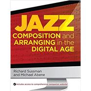 Jazz Composition and Arranging in the Digital Age by Sussman, Richard; Abene, Michael, 9780195381009