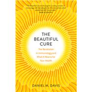 The Beautiful Cure by Davis, Daniel M., 9780226371009