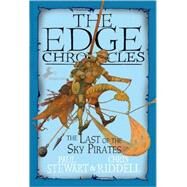 Edge Chronicles: The Last of the Sky Pirates by Stewart, Paul; Riddell, Chris, 9780440421009