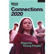 National Theatre Connections 2020 by Adebayo, Mojisola; Bush, Chris; Carr, Alison; Donnelly, John; Franzmann, Vivienne, 9781350161009