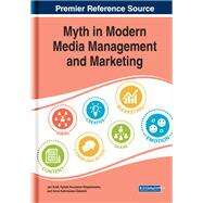 Myth in Modern Media Management and Marketing by Kreft, Jan; Kuczamer-klopotowska, Sylwia; Kalinowska-zeleznik, Anna, 9781522591009
