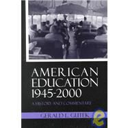 American Education 1945-2000 by Gutek, Gerald L., 9781577661009