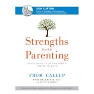Strengths Based Parenting Developing Your Children's Innate Talents by Reckmeyer, Mary; Robison, Jennifer, 9781595621009