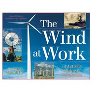The Wind at Work An Activity Guide to Windmills by Woelfle, Gretchen, 9781613741009