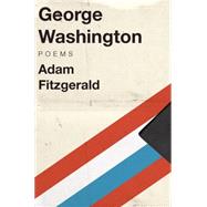 George Washington Poems by Fitzgerald, Adam, 9781631491009