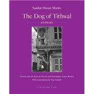The Dog of Tithwal Stories by Manto, Saadat Hasan; Hasan, Khalid; Taseer, Aatish; Memon, Muhammed Umar; Seshadri, Vijay, 9781953861009