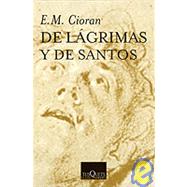 De Lagrimas Y De Santos by Cioran, E. M., 9788472231009