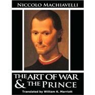 The Art of War and The Prince by Machiavelli, Niccolo; Marriott, William K., 9789562911009