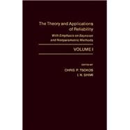 The Theory and Applications of Reliability With Emphasis on Bayesian and Nonparametric Methods by Tsokos, Chris, 9780127021010