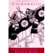 Four Major Plays of Chikamatsu by Chikamatsu, Monzaemon, 9780231111010