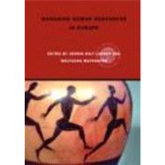 Managing Human Resources In Europe: A Thematic Approach by Holt Larsen; Henrik, 9780415351010