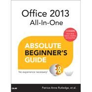 Office 2013 All-In-One Absolute Beginner's Guide by Rutledge, Patrice-Anne, 9780789751010