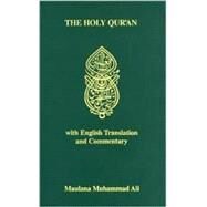 The Holy Qur'Aan Arabic Text with English Transation and Commentary by Ali, Maulana Muhammad, 9780913321010