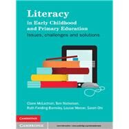 Literacy in Early Childhood and Primary Education by McLachlan, Claire; Nicholson, Tom; Fielding-barnsley, Ruth; Mercer, Louise; Ohi, Sarah, 9781107671010