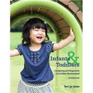 Infants, Toddlers, and Caregivers Caregiving and Responsive Curriculum Development by Swim, Terri, 9781305501010