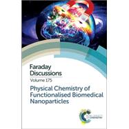 Physical Chemistry of Functionalised Biomedical Nanoparticles by Royal Society of Chemistry, 9781782621010