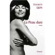 La peau dure by Elisabeth Quin, 9782246621010