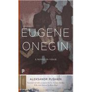 Eugene Onegin by Pushkin, Aleksandr Sergeevich; Nabokov, Vladimir Vladimirovich; Boyd, Brian, 9780691181011