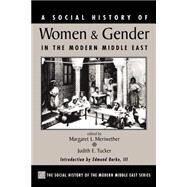 A Social History Of Women And Gender In The Modern Middle East by Meriwether,Margaret Lee, 9780813321011