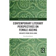 Contemporary Literary Perspectives on Female Ageing by Ieva Stoncikaite, 9781032941011