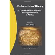 The Invention of History by Raheb, Mitri, 9781466281011