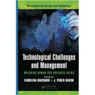 Technological Challenges and Management: Matching Human and Business Needs by Machado; Carolina, 9781482261011
