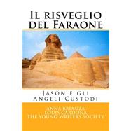 Il Risveglio Del Faraone by Young Writers Society; Rezzonico, Ammanuel; Brianza, Anna; Cardona, Louis; Pedone, Guido, 9781505401011