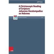 A Christoscopic Reading of Scripture by Fisher, Jeff, 9783525551011