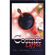 Cosmic Coffee by Dr. Donna Clovis, 9798765241011