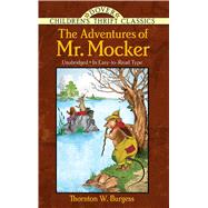 The Adventures of Mr. Mocker by Burgess, Thornton W.; Cady, Harrison, 9780486481012