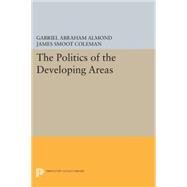 The Politics of the Developing Areas by Almond, Gabriel Abraham; Coleman, James Smoot, 9780691621012