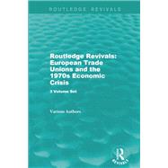 Routledge Revivals: European Trade Unions and the 1970s Economic Crisis by Various, 9781138651012