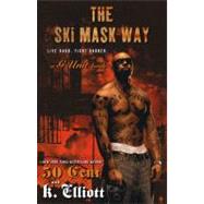 The Ski Mask Way by Elliott, K; 50 Cent, 9781416531012