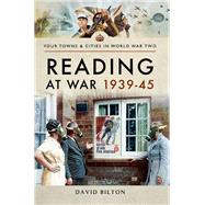 Reading at War 193945 by Bilton, David, 9781473891012