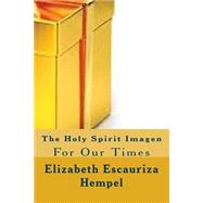 The Holy Spirit Imagen by Hempel, Elizabeth Escauriza, 9781508531012
