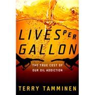 Lives Per Gallon by Tamminen, Terry, 9781597261012
