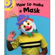 How to Make a Mask by Humphrey, Paul; Fairclough, Chris, 9781597711012