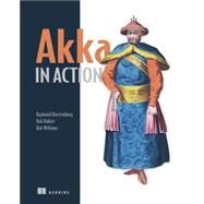Akka in Action by Roestenburg, Raymond; Bakker, Rob; Williams, Rob, 9781617291012