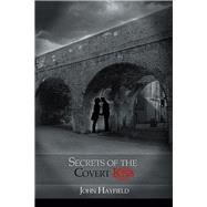 Secrets of the Covert Kiss by Hayfield, John, 9781984591012